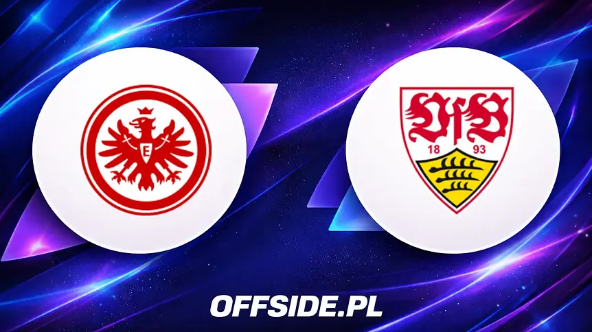 Znamy składy na mecz Eintracht Frankfurt z VfB Stuttgart