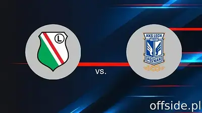 Legia Warszawa - Lech Poznan: typy bukmacherskie, kursy LVBet i analiza