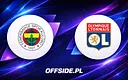 Składy Fenerbahce i Olympique Lyon na hitowe starcie!