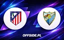 Atletico Madryt vs Malaga: gdzie obejrzeć mecz inauguracyjny La Liga 2026?