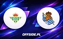 Real Betis kontra Real Sociedad: Gdzie oglądać ten emocjonujący pojedynek?