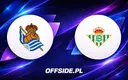 Gdzie i jak obejrzeć starcie Real Sociedad kontra Real Betis?