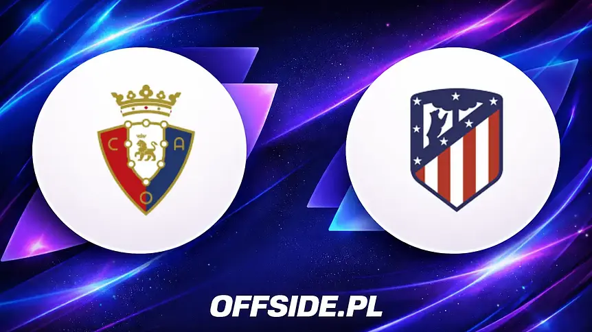 Osasuna kontra Atletico Madryt: Gdzie oglądać na żywo?