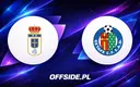 Oviedo kontra Getafe: Gdzie oglądać na żywo?