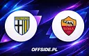 Parma kontra Roma: Sprawdź składy na mecz
