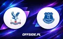 Crystal Palace kontra Everton: Transmisja i szczegóły meczu