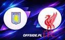 Znamy składy na mecz Aston Villa z Liverpoolem