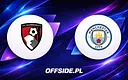 Bournemouth kontra Manchester City: hit Premier League w telewizji i online