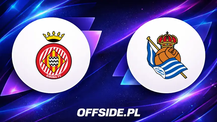 Girona i Real Sociedad przed kluczowym starciem o punkty