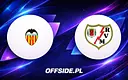 Starcie Valencia kontra Rayo: Decydujący mecz w La Liga