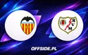 Znamy składy na mecz Valencia - Rayo Vallecano