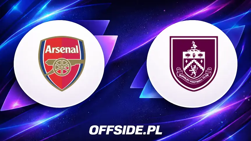 Arsenal kontra Burnley: Gdzie i jak oglądać hit Premier League?