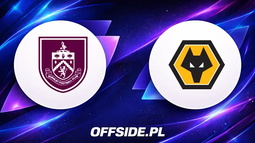 Burnley kontra Wolverhampton: Chwila prawdy na koniec sezonu