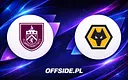 Burnley kontra Wolverhampton: Chwila prawdy na koniec sezonu