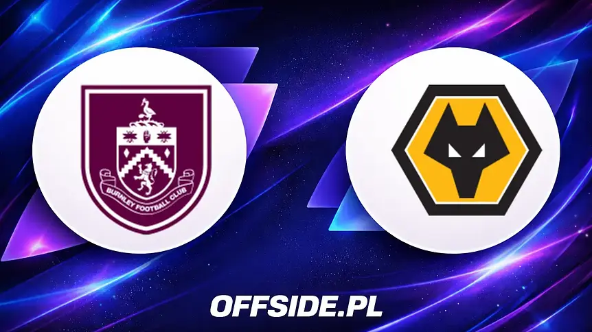Składy na mecz Burnley kontra Wolverhampton ujawnione
