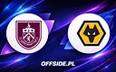 Składy na mecz Burnley kontra Wolverhampton ujawnione
