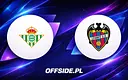 Składy na mecz Real Betis kontra Levante ujawnione!