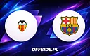 Valencia podejmuje FC Barcelonę. Gdzie oglądać transmisję?