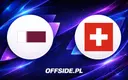 Znamy składy na mecz Katar - Szwajcaria