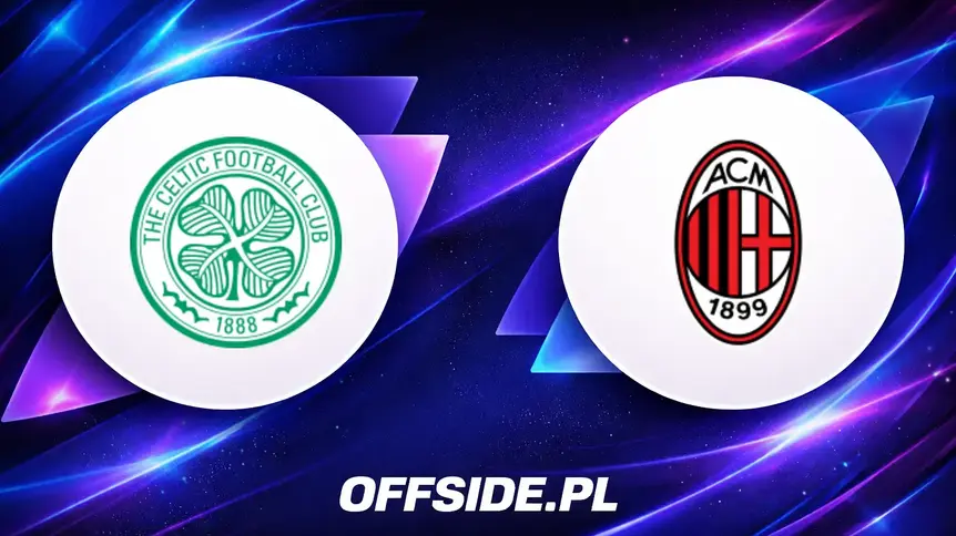 Celtic i AC Milan ujawniają składy na starcie