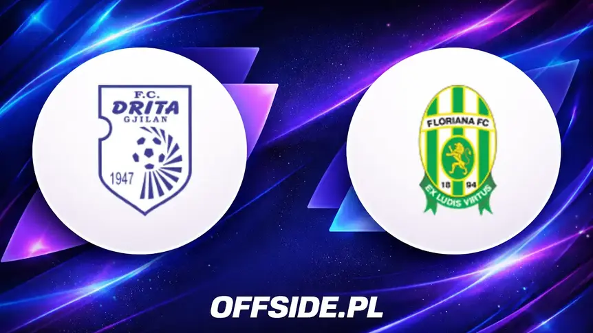 Drita i Floriana gotowe na starcie - poznaj składy