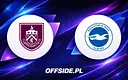 Gdzie śledzić mecz Burnley kontra Brighton? Oto kompletny przewodnik