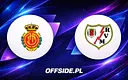 RCD Mallorca kontra Rayo Vallecano: gdzie obejrzeć starcie?