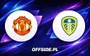 Gdzie obejrzeć Manchester United kontra Leeds?