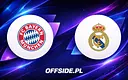 Gdzie obejrzeć mecz Bayern Monachium - Real Madryt?