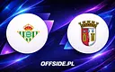Real Betis vs SC Braga: Jak obejrzeć mecz na żywo?
