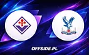 Gdzie oglądać starcie Fiorentina - Crystal Palace w UEFA Conference League?