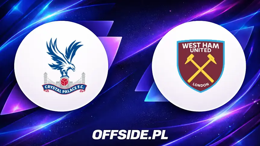 Crystal Palace i West Ham United ścierają się w Premier League: Gdzie oglądać mecz?