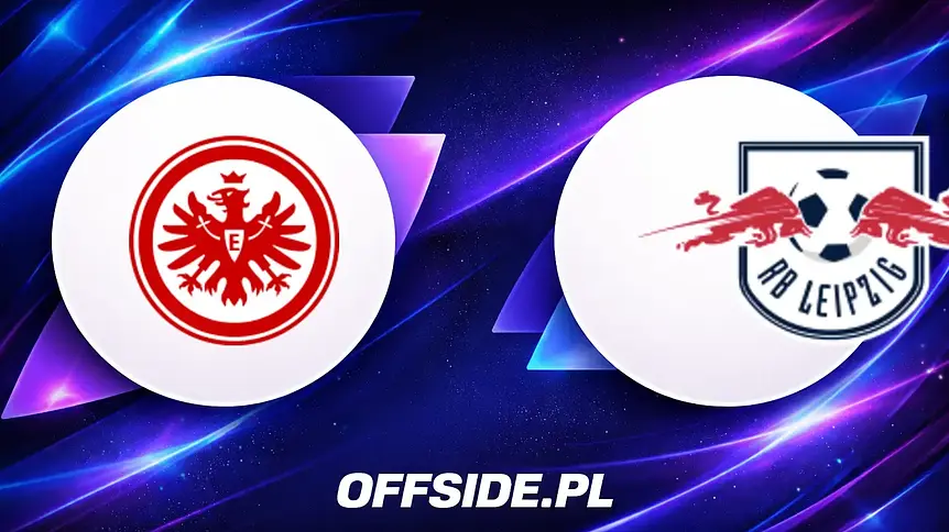 Znamy oficjalne składy przed starciem Eintracht Frankfurt z RB Lipsk