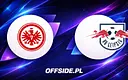 Znamy oficjalne składy przed starciem Eintracht Frankfurt z RB Lipsk
