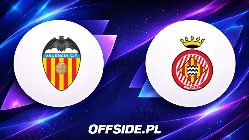 Oficjalne składy Valencia i Girona na mecz
