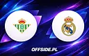 Real Betis kontra Real Madryt: Wszystko o transmisji meczu