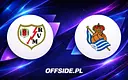 Rayo Vallecano kontra Real Sociedad: Transmisja online 19.04.2026