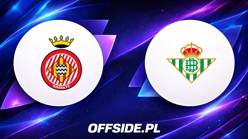 Składy na mecz: Girona kontra Real Betis