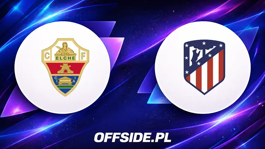 Elche podejmuje Atletico: składy gotowe
