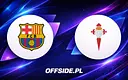 FC Barcelona zmierzy się z Celtą Vigo: Gdzie oglądać na żywo?