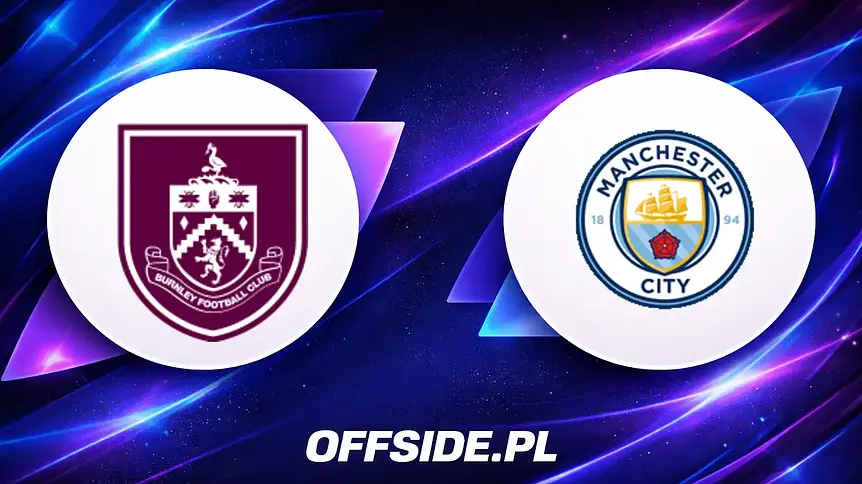 Składy na mecz Burnley kontra Manchester City ogłoszone