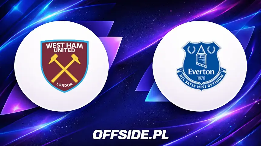 Jak oglądać West Ham - Everton na żywo? Wszystko, co musisz wiedzieć