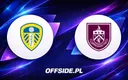 Leeds kontra Burnley: Gdzie oglądać emocjonującą rywalizację?