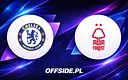 Chelsea kontra Nottingham Forest: oficjalne składy ujawnione