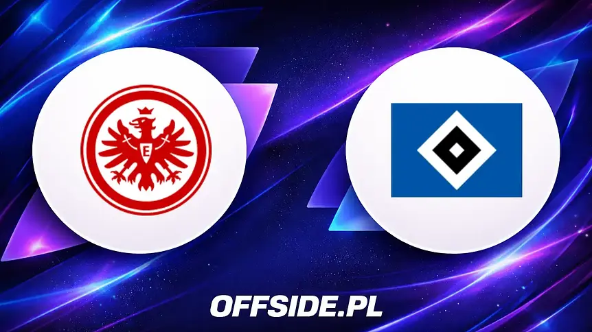 Eintracht Frankfurt vs Hamburger SV: Transmisja na żywo i gdzie oglądać