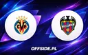 Villarreal kontra Levante: Gdzie i jak oglądać ten mecz?