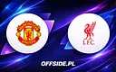 Gdzie obejrzeć spotkanie Manchester United - Liverpool?
