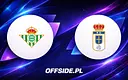 Gdzie oglądać mecz Real Betis - Oviedo? Transmisja online