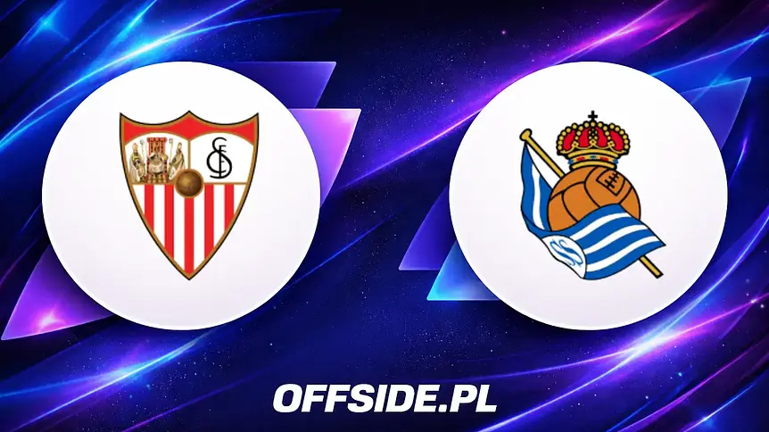 Gdzie obejrzeć mecz Sevilla kontra Real Sociedad? Transmisje na żywo
